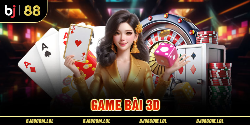 Game bài 3D