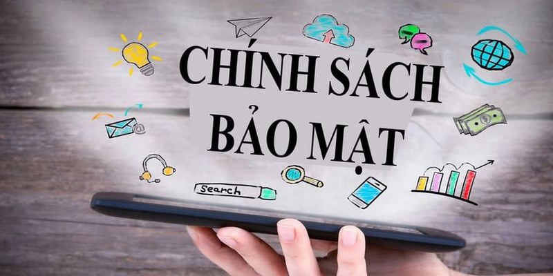 Chính sách bảo mật quy định rõ ràng về việc lưu trữ dữ liệu