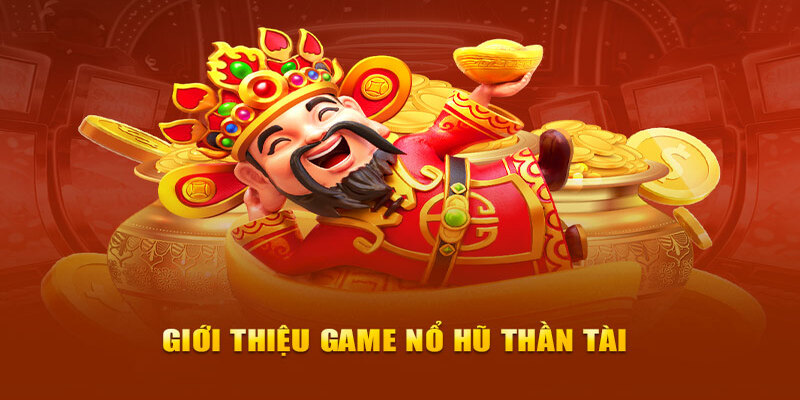 Slot machine thần tài hấp dẫn giới cược thủ