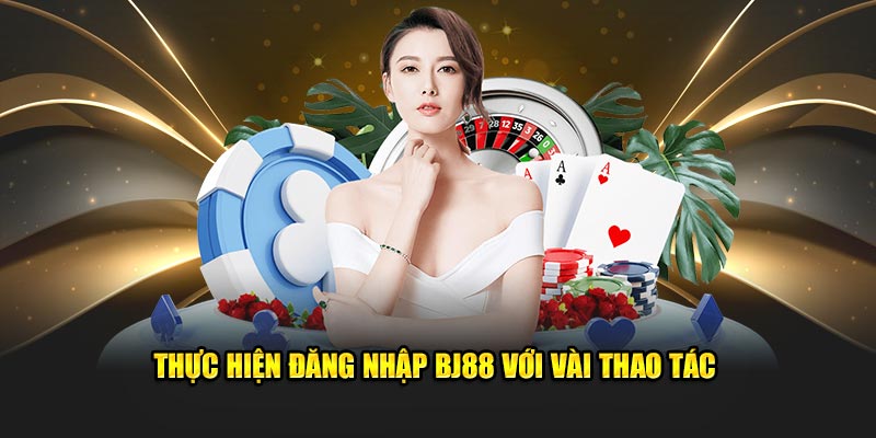 Thực hiện đăng nhập BJ88 với vài thao tác