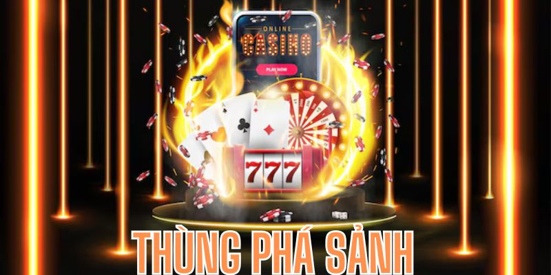 Thùng Phá Sảnh Là Gì? Cách Nhận Biết Trong Game Bài